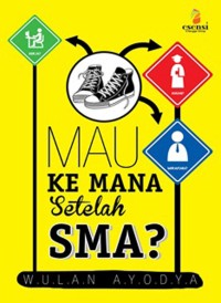 Image of MAU KEMANA SETELAH SMA?