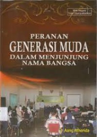 Image of PERANAN GENERASI MUDA DALAM MENJUNJUNG NAMA BANGSA