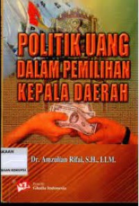 Image of POLITIK UANG DALAM PEMILIHAN KEPALA DAERAH