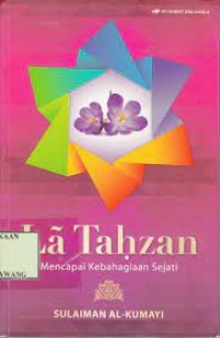 Image of LA TAHZAN MENCAPAI KEBAHAGIAAN SEJATI
