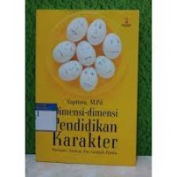 Image of DIMENSI-DIMENSI PENDIDIKAN KARAKTER WAWASAN, STRATEGI DAN LANGKAH PRAKTIS